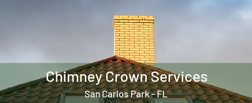 Chimney Crown Services San Carlos Park - FL