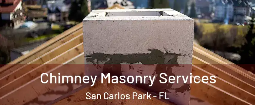  Chimney Masonry Services San Carlos Park - FL