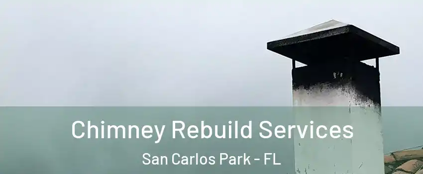  Chimney Rebuild Services San Carlos Park - FL