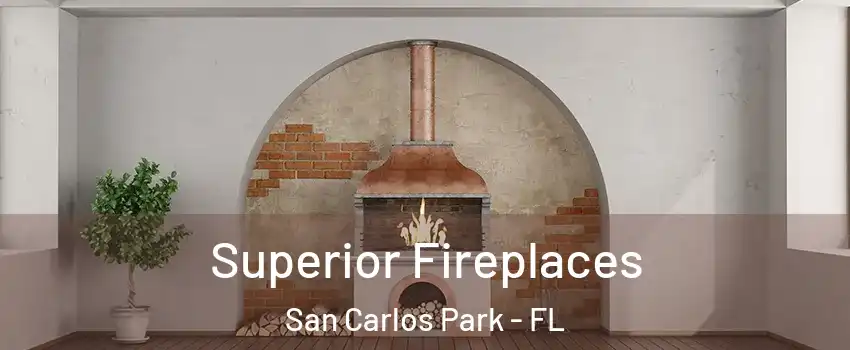  Superior Fireplaces San Carlos Park - FL