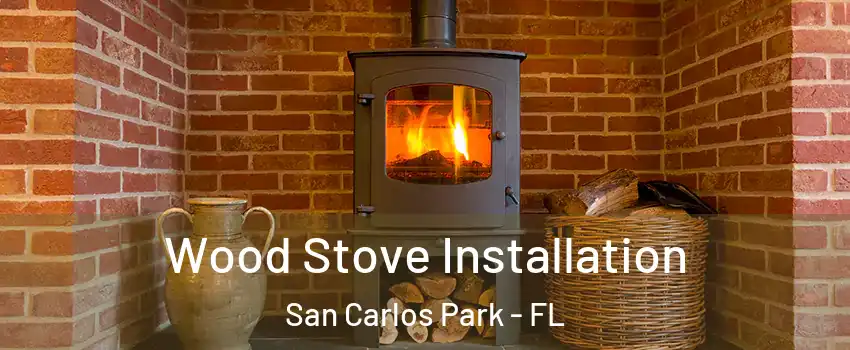  Wood Stove Installation San Carlos Park - FL